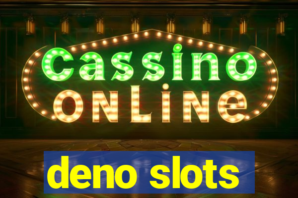 deno slots