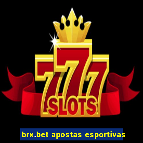 brx.bet apostas esportivas