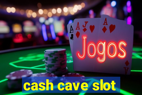 cash cave slot