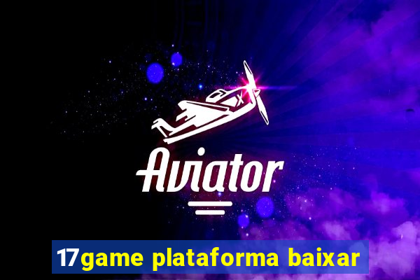 17game plataforma baixar