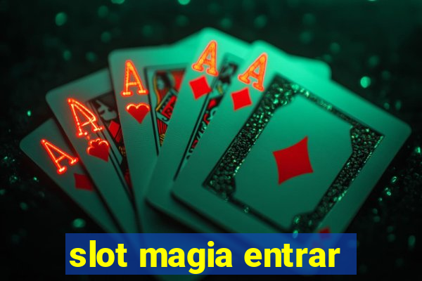 slot magia entrar