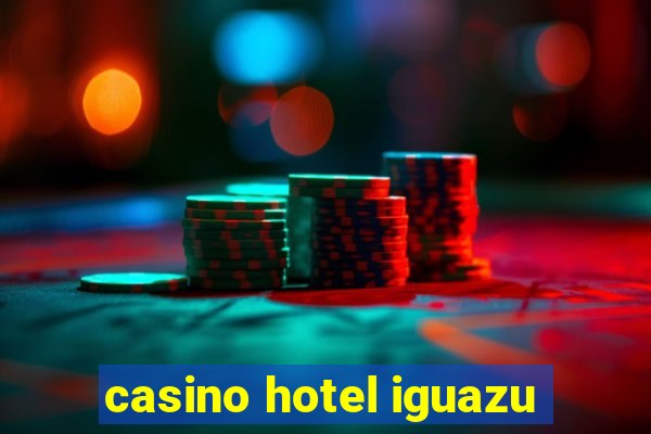 casino hotel iguazu