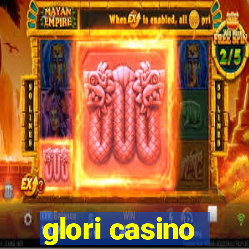 glori casino