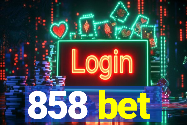 858 bet