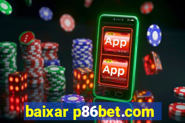 baixar p86bet.com