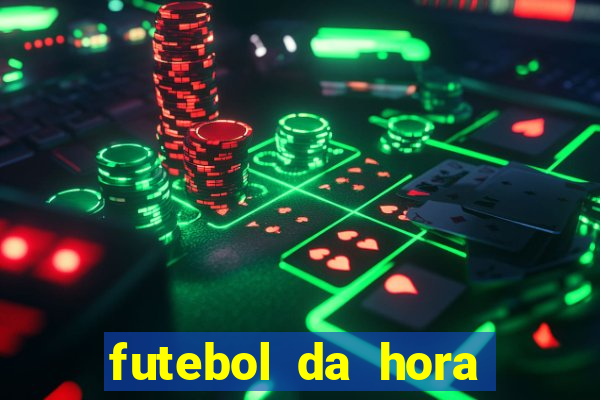 futebol da hora 3.77 ao vivo