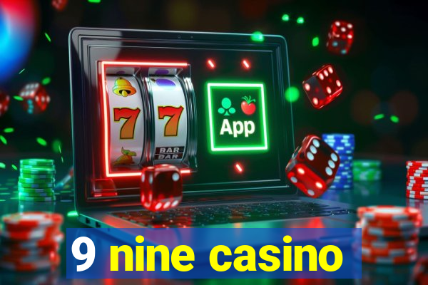 9 nine casino