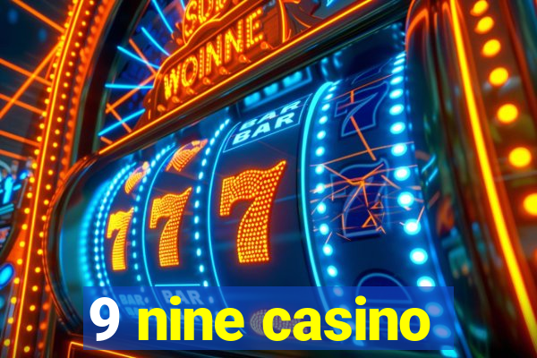 9 nine casino