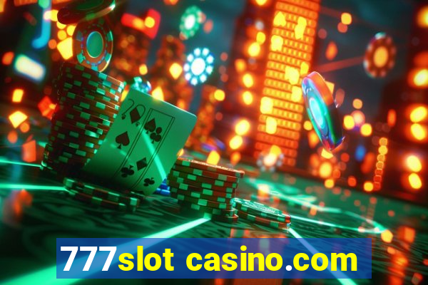 777slot casino.com