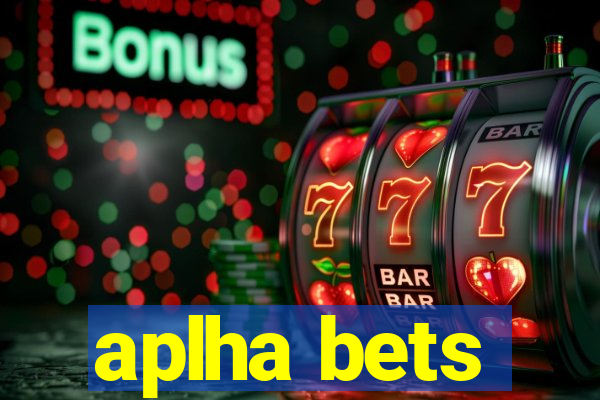 aplha bets