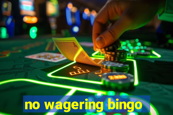 no wagering bingo