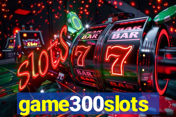 game300slots