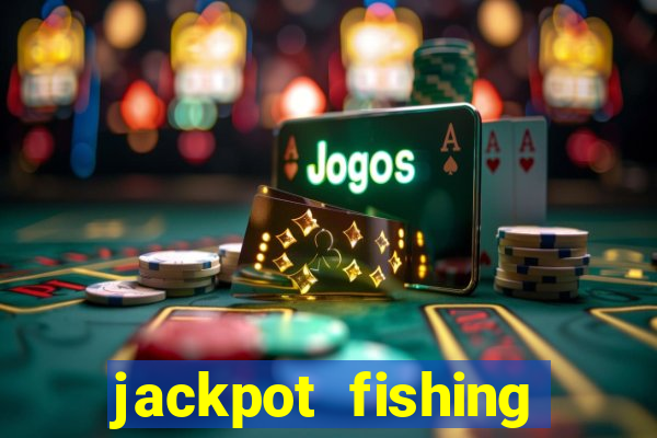 jackpot fishing como jogar