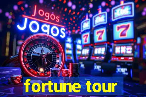 fortune tour