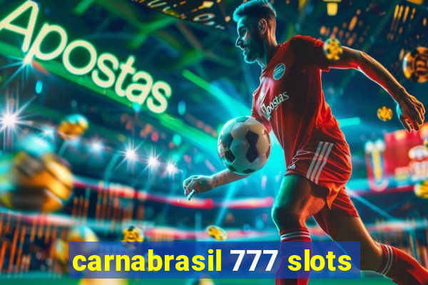 carnabrasil 777 slots