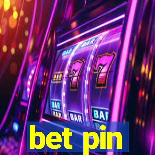 bet pin