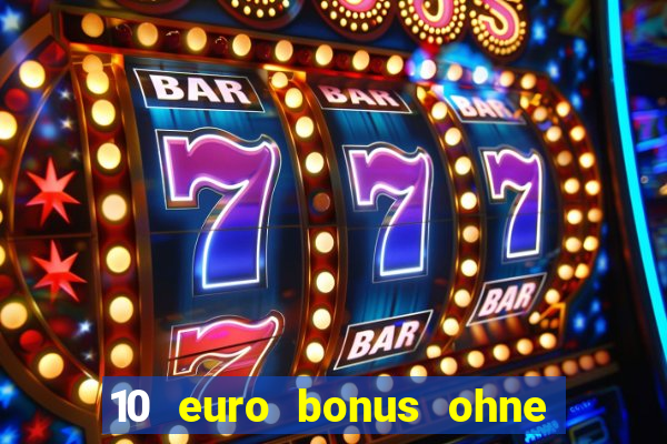 10 euro bonus ohne einzahlung online casino