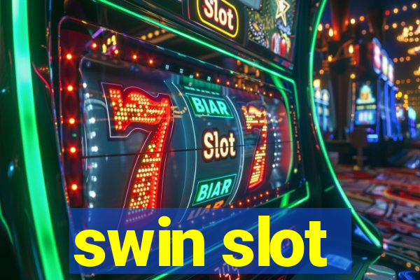 swin slot