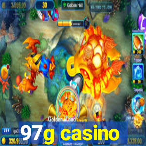 97g casino