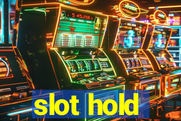 slot hold