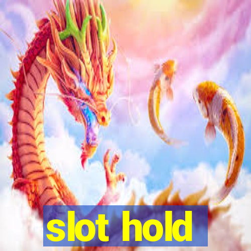 slot hold