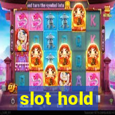 slot hold