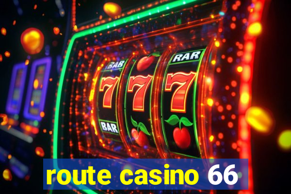 route casino 66