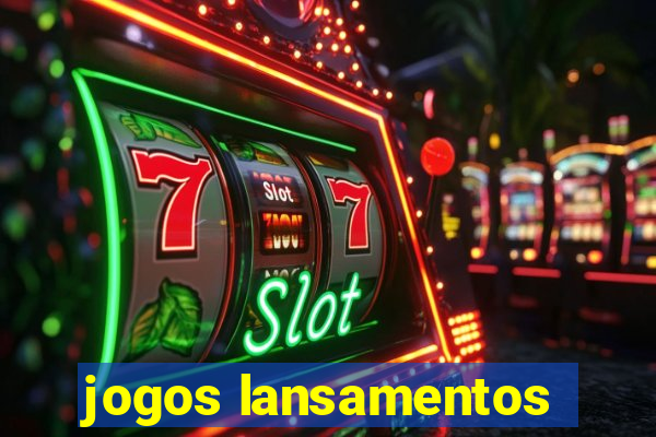 jogos lansamentos