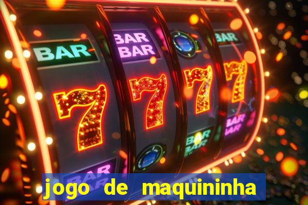 jogo de maquininha que ganha dinheiro