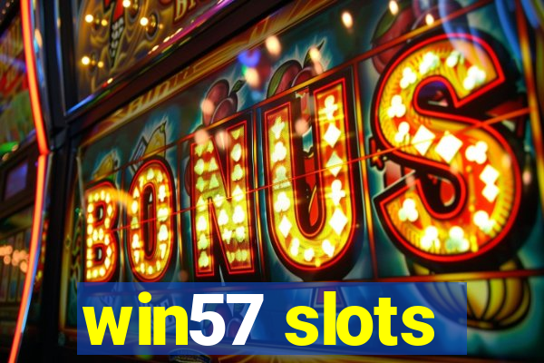 win57 slots