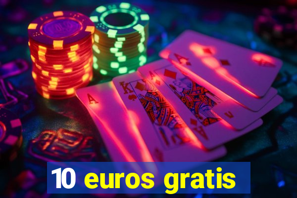 10 euros gratis