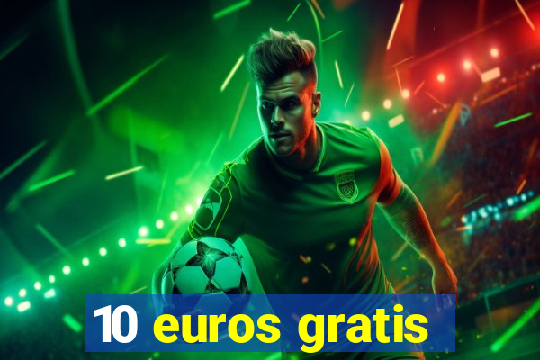 10 euros gratis