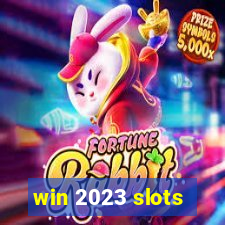 win 2023 slots