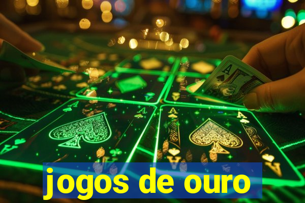 jogos de ouro