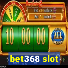 bet368 slot