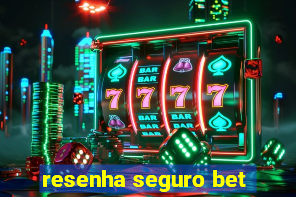 resenha seguro bet