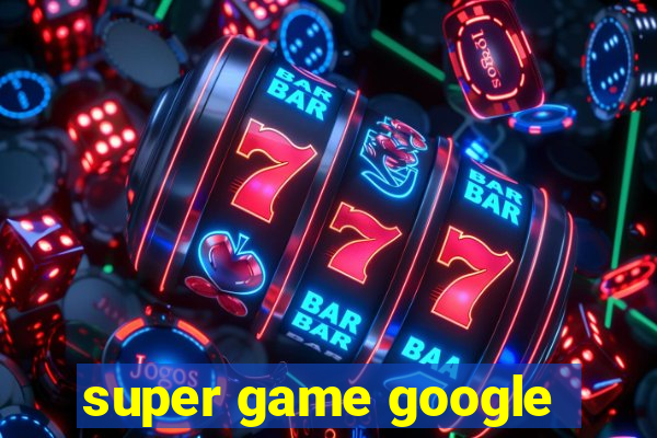 super game google