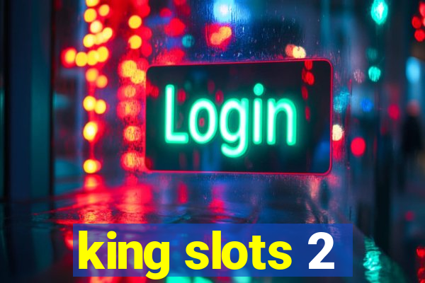 king slots 2