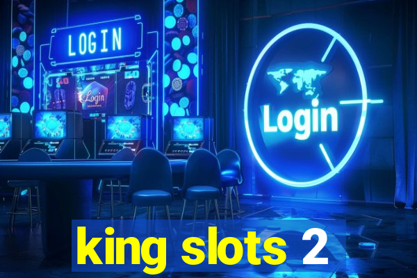 king slots 2