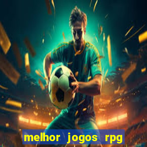 melhor jogos rpg para android