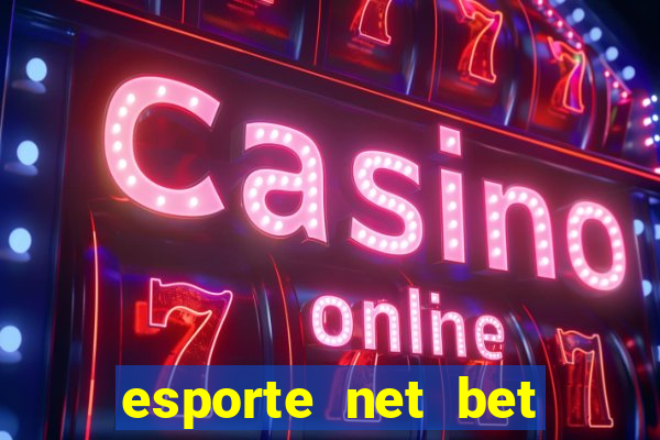 esporte net bet apostas online