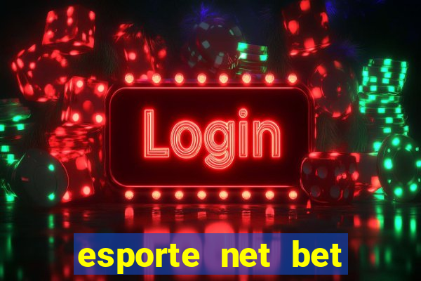 esporte net bet apostas online