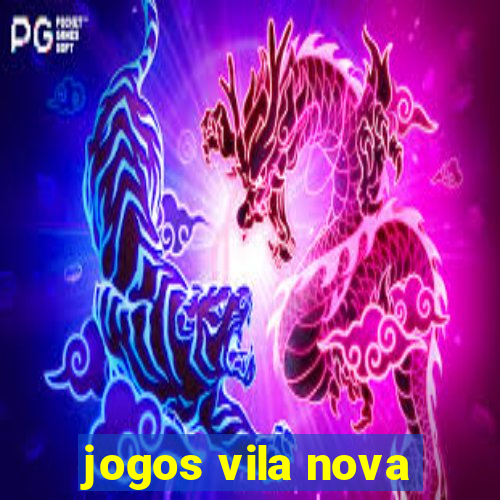 jogos vila nova