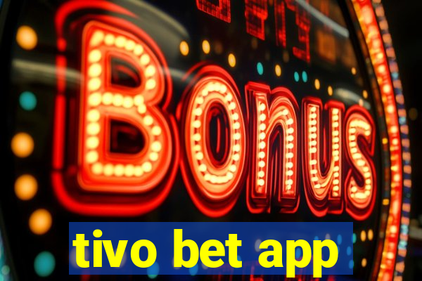 tivo bet app