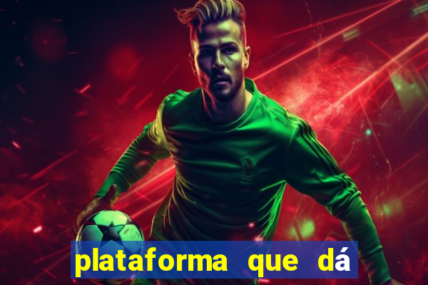 plataforma que dá b?nus para come?ar a jogar