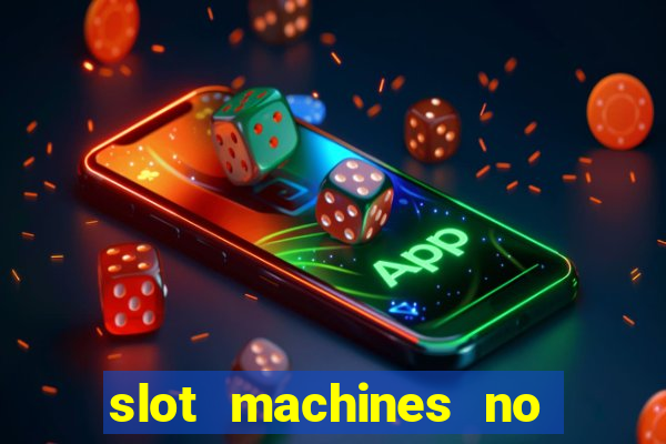 slot machines no deposit bonuses