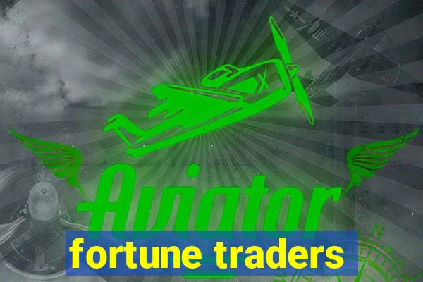 fortune traders