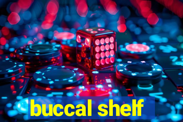 buccal shelf