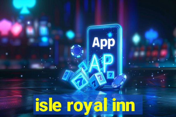 isle royal inn