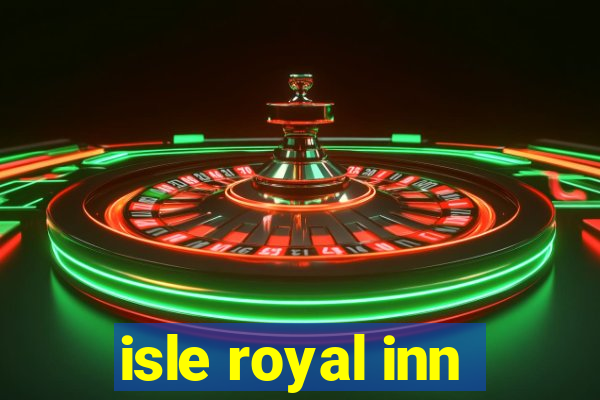 isle royal inn